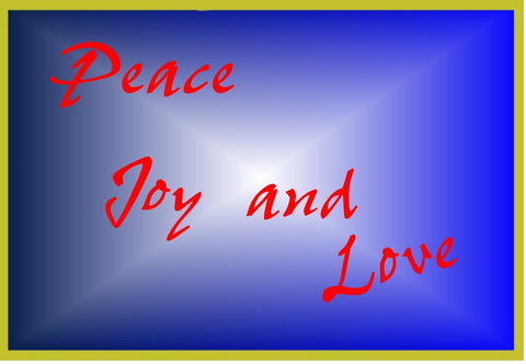 Peace, Joy and Love